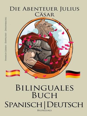 cover image of Spanisch Lernen--Bilinguales Buch (Spanisch--Deutsch) Die Abenteuer Julius Cäsar